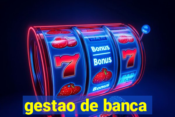gestao de banca